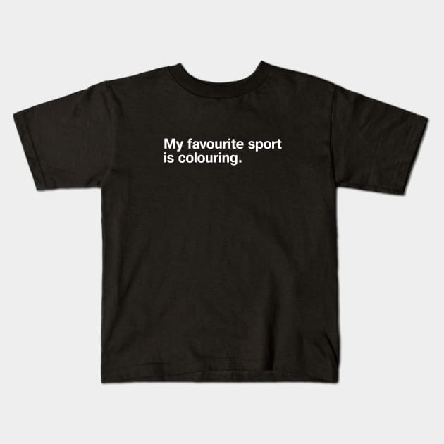 My favourite sport is colouring. Kids T-Shirt by TheBestWords